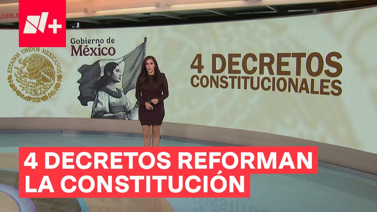 Gobierno de México publica estos 4 decretos de Reformas a la