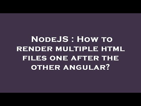 NodeJS : How to render multiple html files one after the other angular?