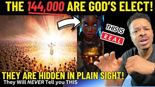 the 144,000 Are God’s ELECT! They Are HIDDEN IN PLAIN SIGHT!