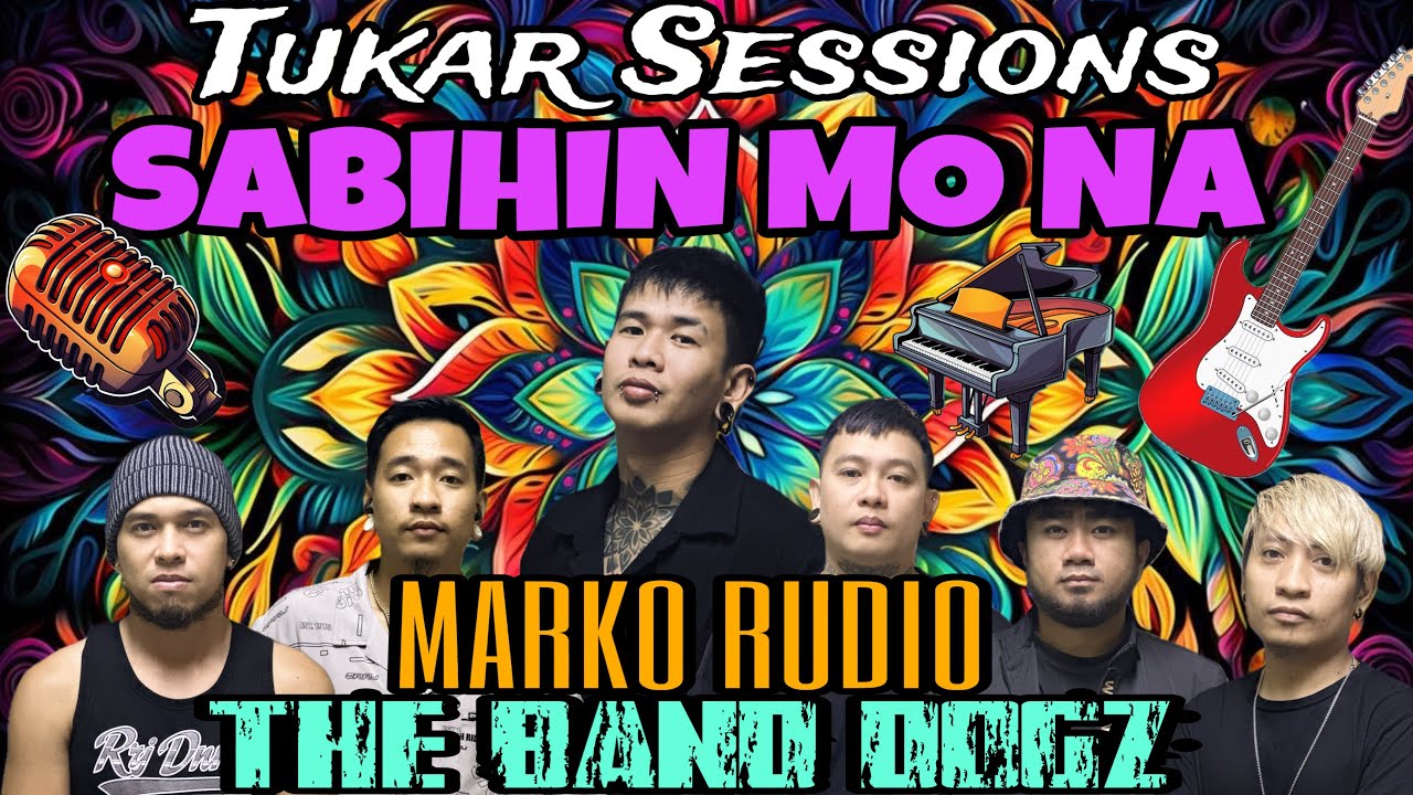 SABIHIN MO NA | TUKAR SESSIONS | TOP SUZARA | COVER | MARKO RUDIO | THE BAND DOGZ