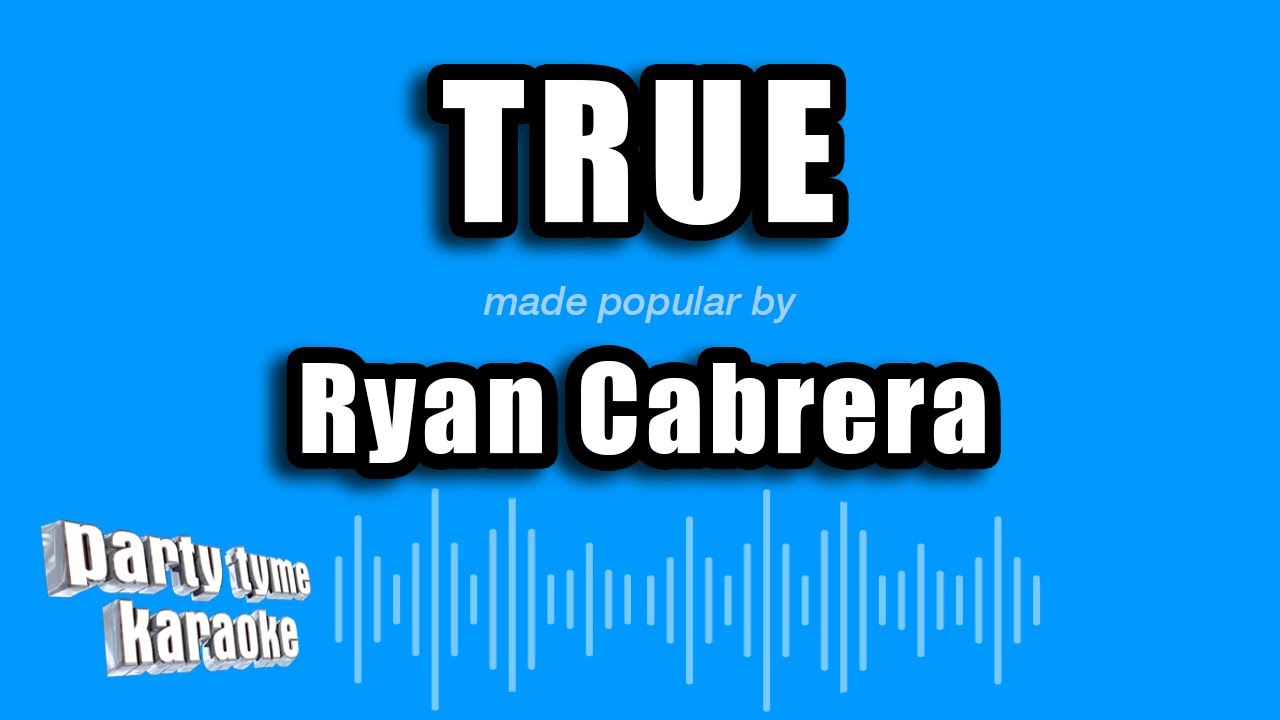 Ryan Cabrera - True (Karaoke Version)