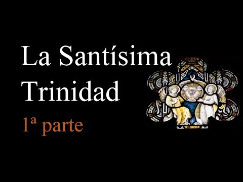 75 La Santísima Trinidad, 1ª parte