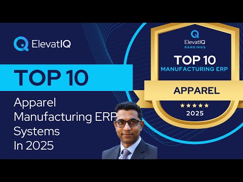 Top 10 Apparel Manufacturing ERP Systems In 2025 | Fashion Manufacturing ERP | Garment ERP - video from ElevatIQ