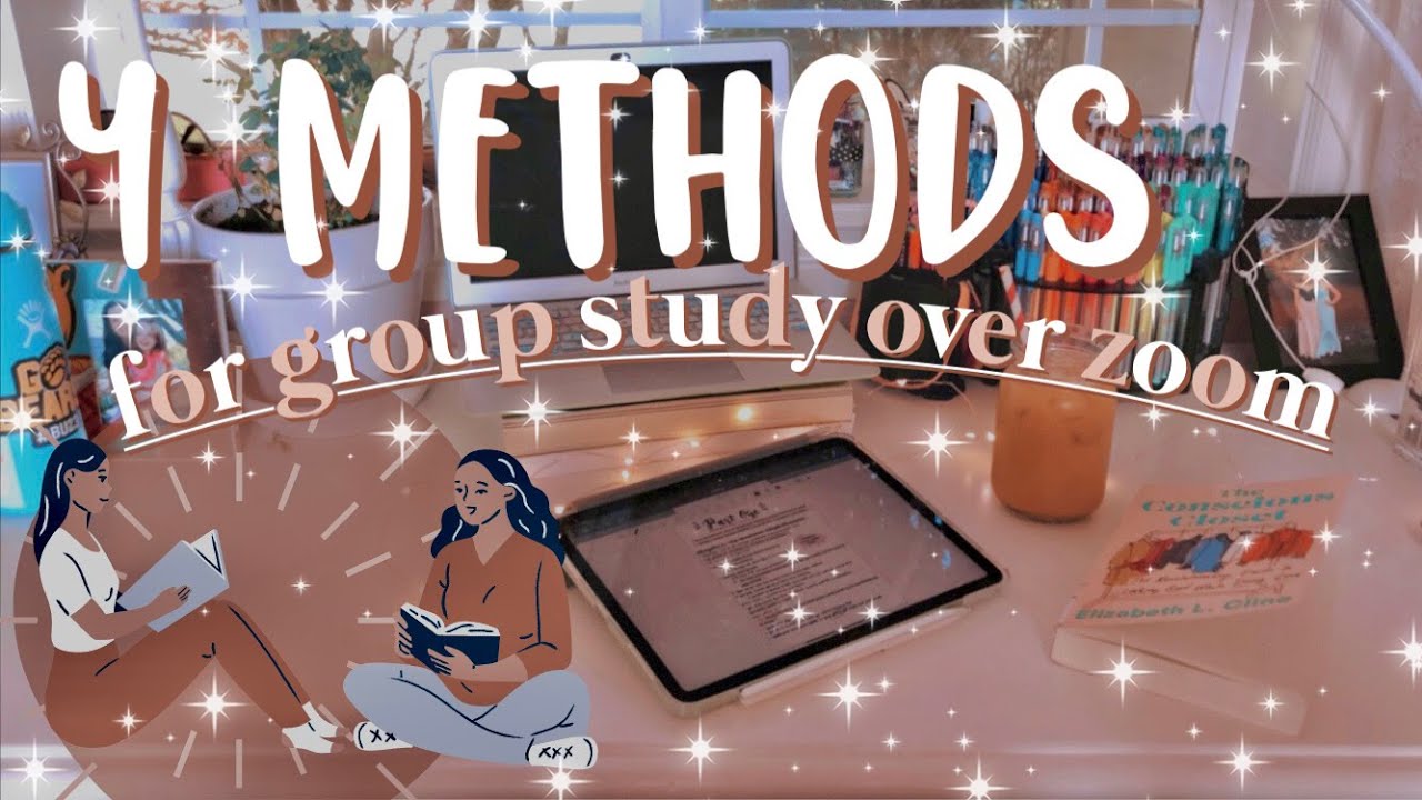 ZOOM GROUP STUDY IDEAS • 4 Effective Methods to Study With Friends on