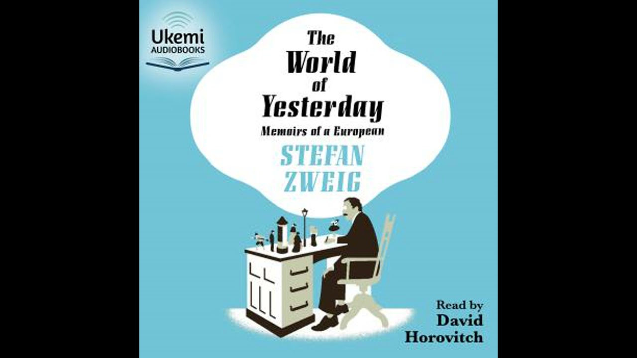 World of Yesterday: Memoirs of a European - Stefan Zweig