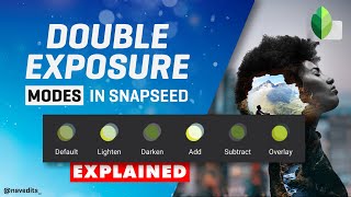 Double Exposure Modes in Snapseed - EXPLAINED | SNAPSEED TUTORIAL | Android | iPhone