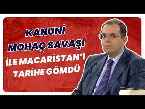 Macarların Atasözlerine Konu Olan Mohaç Meydan Savaşı…