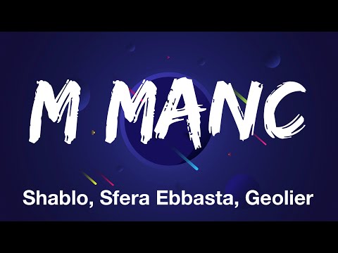 Shablo, Sfera Ebbasta, Geolier - M MANC (Testo/Lyrics)