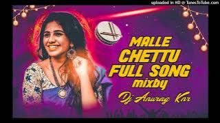 MALLE CHETTU FULL DJ SONG MIX BY DJ ANURAG KARIMNAGAR