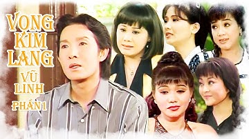 LK VỌNG KIM LANG ❤ VŨ LINH - PHẦN 1 ❤