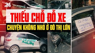 Thiếu chỗ đỗ xe chuyện không nhỏ ở đô thị lớn | VTV24