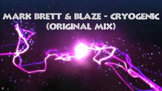 Mark Brett & Blaze - Cryogenic (Original Mix)