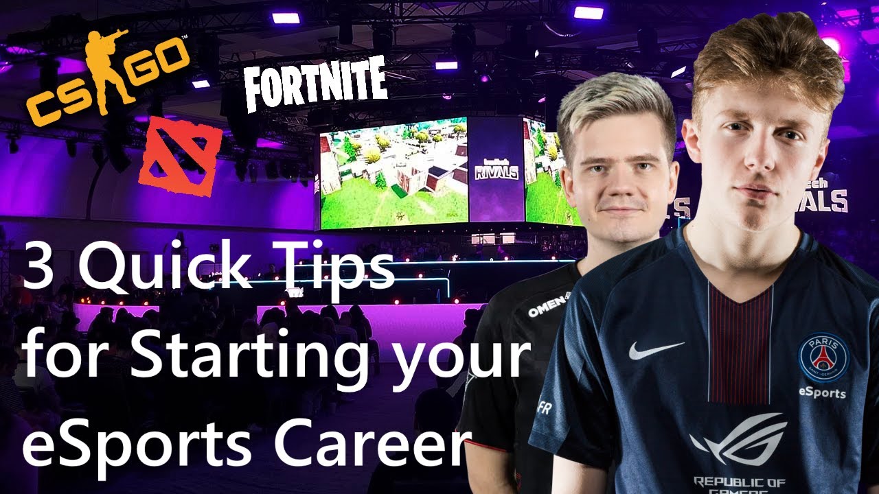 3 Quick Tips for Starting your eSports Career! YouTube