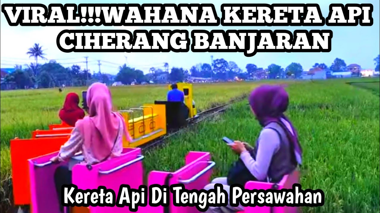 WISATA KERETA API DI TENGAH PERSAWAHAN YANG LAGI VIRAL BANGET DI CIHERANG BANJARAN