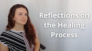 Reflections on the Healing Process