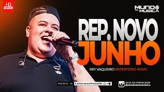 REY VAQUEIRO | CD JUNHO 2024 ( MÚSICAS NOVAS ) REPERTÓRIO NOVO - MUNDO DA MUSICA