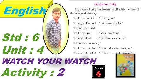 Std 6 English Semester 1 Unit 4 Activity 2 || Watch your Watch || The sparrow