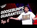 GOOSEBUMPS Guaranteed from These Blind Auditions on The Voice! | TOP 6