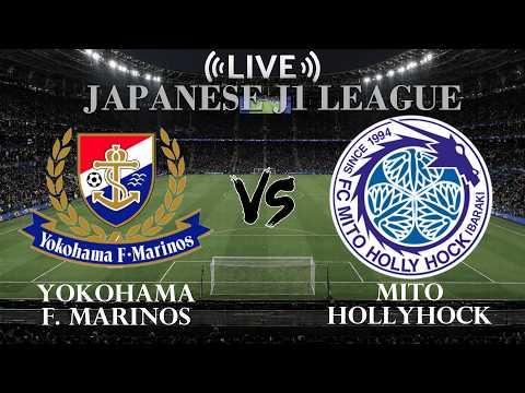 🔴Live Score Yokohama F. Marinos VS Mito Hollyhock | Japanese J1 League — football video