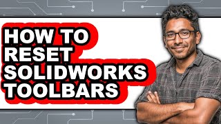 How to Reset Solidworks Toolbars (easy Method)