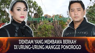 370 - MISTERI DENDAM YANG MEMBAWA MANFAAT DI URUNG-URUNG MANGGE, KABUPATEN PONOROGO.
