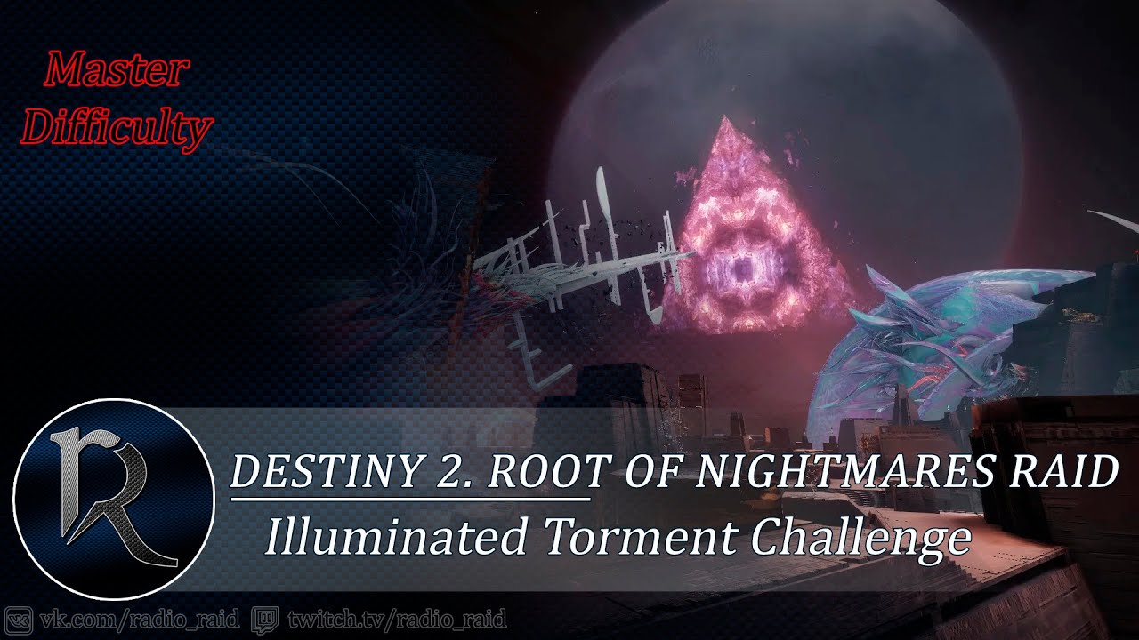 Destiny 2. Root of Nightmares Master. Illuminated Torment (Источник кошмаров - Освещенное мучение)