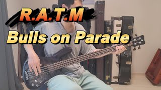 Rage Against the Machine - Bulls on Parade【Bass Cover】