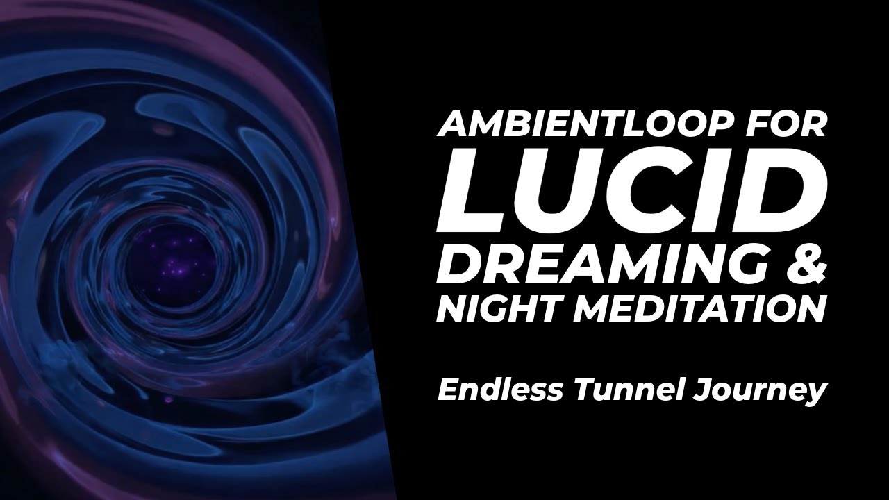Endless Tunnel Journey | Ambient Loop for Lucid Dreaming & Night Meditation