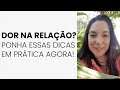 DOR NA RELAÇÃO? PONHA ESSAS DICAS EM PRÁTICA AGORA!