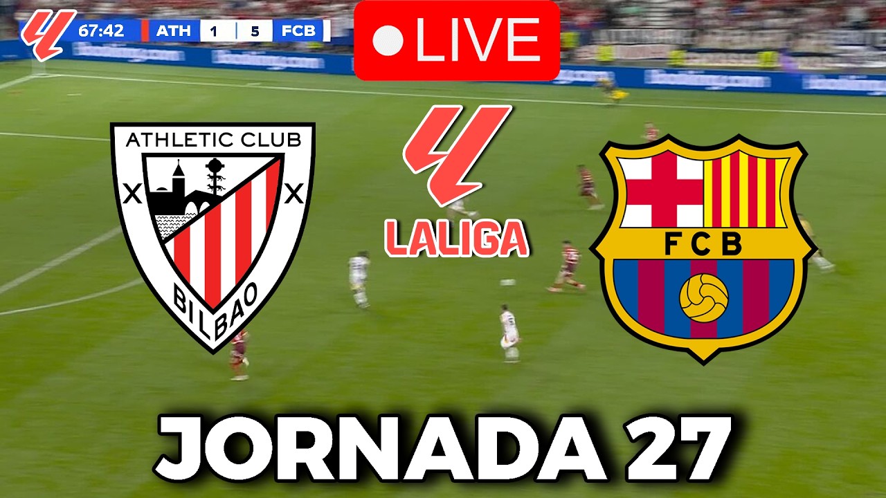 🔴EN VIVO || 🔥ATHLETIC CLUB BILBAO FC BARCELONA EN VIVO 🏆LA LIGA EA ...