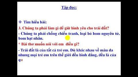 Tiếng việt 5: Tuần 4: Tập đọc: Bài ca về Trái Đất.