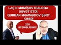 Laçın Məmişov efirə zəng vurub dialoqa çağırdi, Qurban Məmmədov şərt kəsdi.