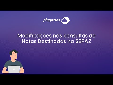 Modificações nas consultas de Notas Destinadas na SEFAZ