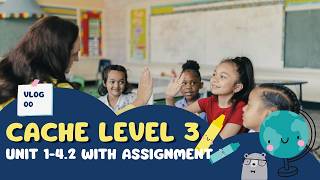 CACHE level 3 , unit 1 - 4. 2 with assignment @happypreschoolteacher
