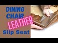 Upholster a Dining Chair in Leather - No Sew, No Pleat Method - Upholstery seat cushion tutorial