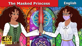 The Masked Princess Story | Stories for Teenagers |@EnglishFairyTales
