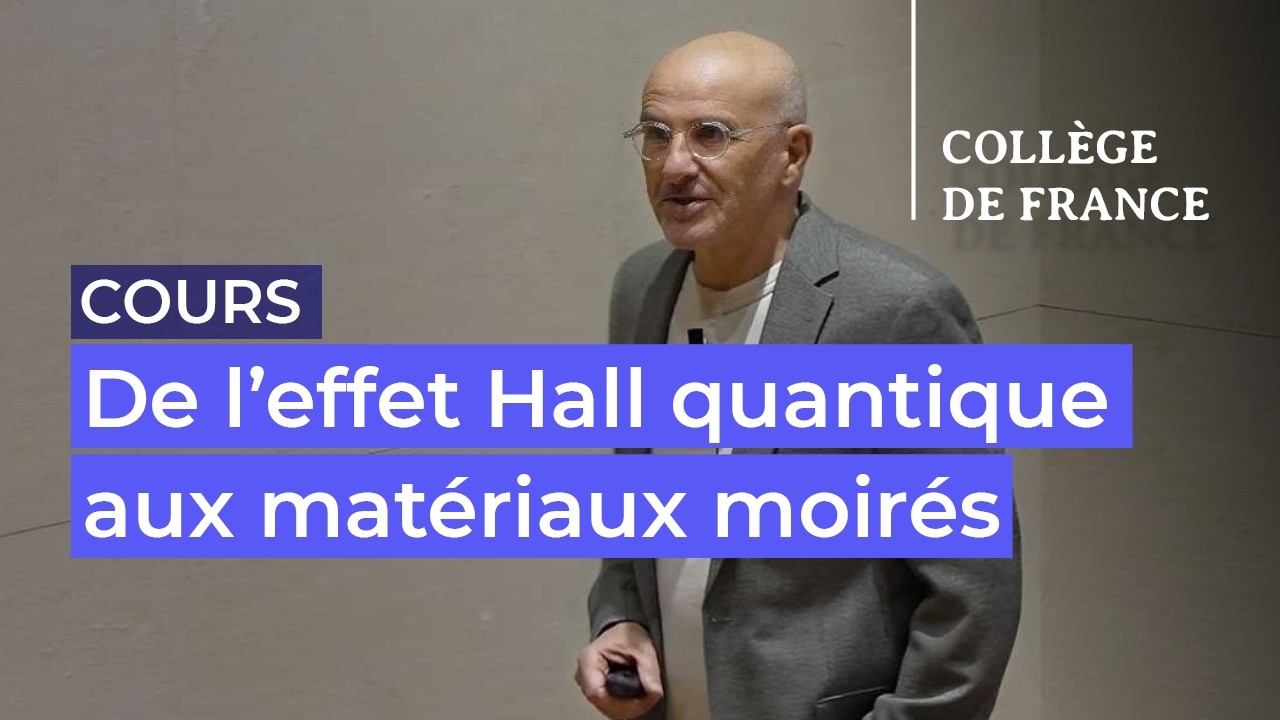 De l’effet Hall quantique aux matériaux moirés... (3) - Antoine Georges (2025-2026)