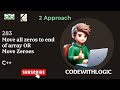 Move Zeroes || Move all Zeroes to end of Array || 283 || Leetcode || GFG || Arrays || 2 Approach