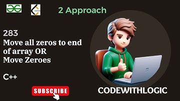 Move Zeroes || Move all Zeroes to end of Array || 283 || Leetcode || GFG || Arrays || 2 Approach