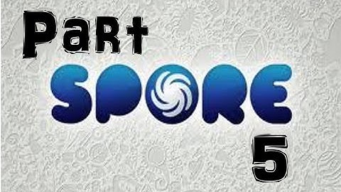 Spore Part 5: STOP! Babytime! (HD 1080p)