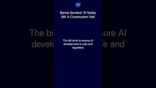 Bernie Sanders' AI Safety Bill: A Construction Halt