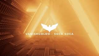 VANISHGOLDD - SOCA SOCA