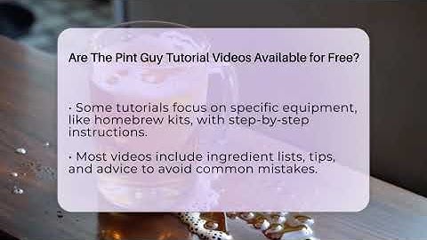 Are The Pint Guy Tutorial Videos Available for Free? - The Pint Guy