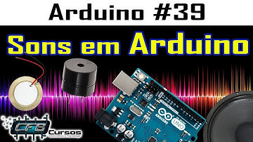 Tocando sons com Arduino - Curso de Arduino #39