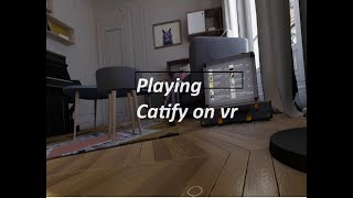 Playing Catify game on VR-my expierence of  being a cat