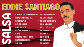 EDDIESANTIGO SUS MEJORES CANCÍONES - MIX SALSA ROMANTICAS DE EDDIE - 30 ÉXITOS VEJITAS MIX SANTIAGO