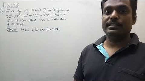Class:12 Find all zeros of x⁶ -3x⁵ -5x⁴ +22x³ -39x² -39x +135, if 1 +2i & √3 are two of it