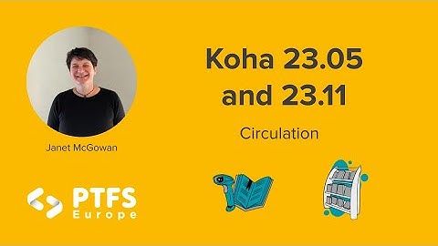 Koha 23.05 and 23.11: Circulation