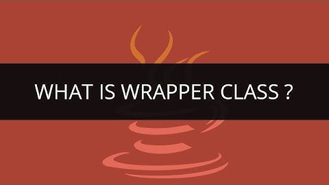 What is Wrapper Class in Java | Wrapper Classes in Java | Java/J2EE & SOA Wrapper Class Tutorial