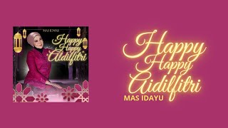 Mas Idayu - Happy Happy Aidilfitri (Video Lirik)